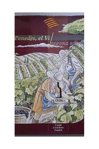 PENEDÈS, EL VI. Edición trilingüe: Català / Castellano / English